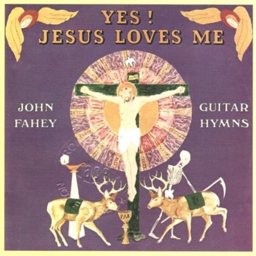 John Fahey - Yes Jesus Loves Me Guitar Hymns [Import]