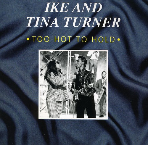 Ike Turner & Tina - Too Hot to Hold