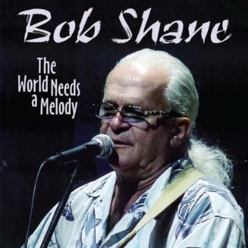 Bob Shane - World Needs a Melody