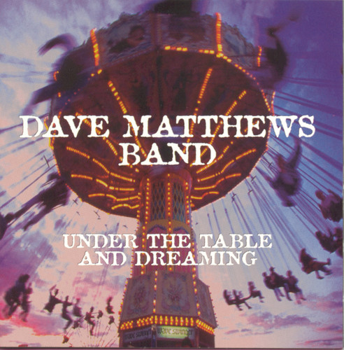 Dave Matthews Band - Under the Table & Dreaming