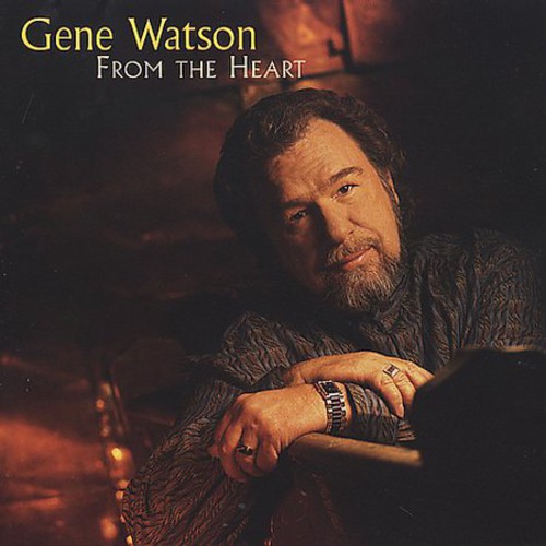 Gene Watson - From the Heart