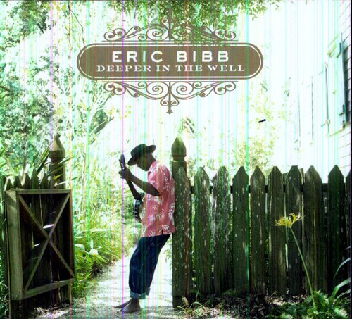Eric Bibb - Deeper In The Well [Import]