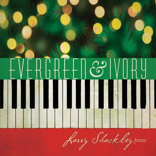 Larry Shackley - Evergreen & Ivory