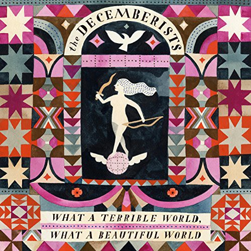 The Decemberists - What a Terrible World, What a Beautiful World [Vinyl]