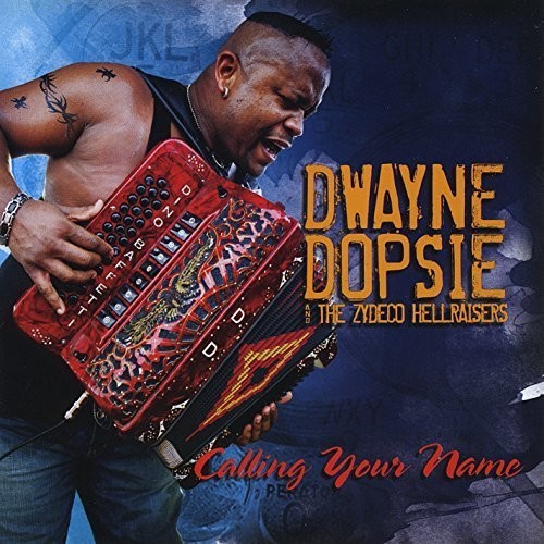 Dwayne Dopsie - Calling Your Name