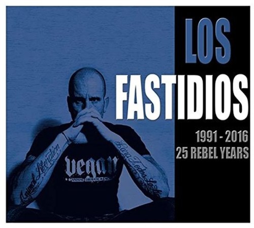 Los Fastidios - 1991-2016: 25 Rebel Years