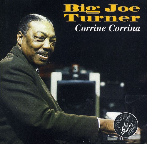 Big Joe Turner - Corrine Corrina