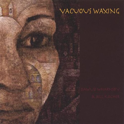 Dawud Wharnsby - Vacuous Waxing