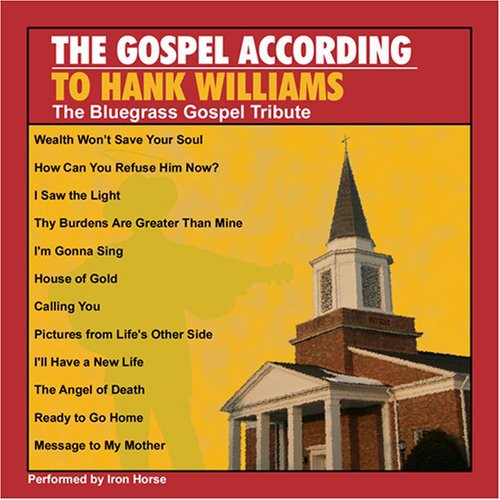 Gospel According To Hank Williams: The Bluegrass Gospel Tribute