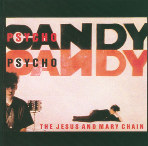 The Jesus And Mary Chain - Psychocandy [Import]