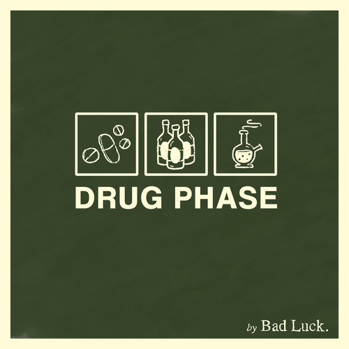 Bad Luck. - Drug Phase