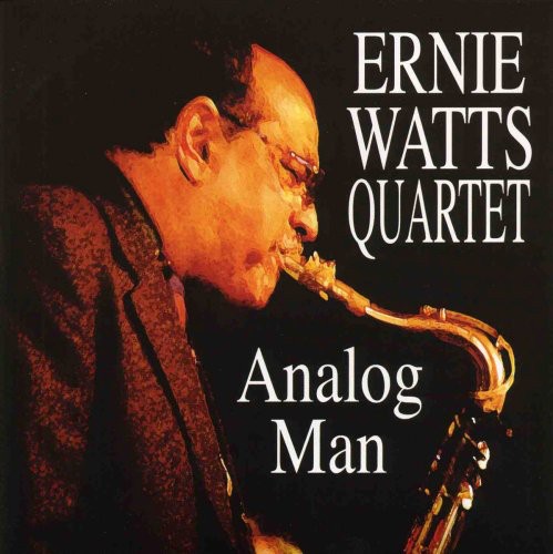 Ernie Watts - Analog Man