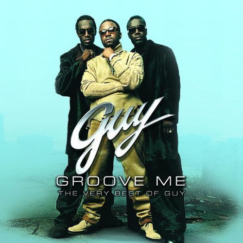 Guy - Groove Me: The Very Best of Guy