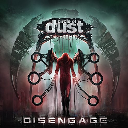 Circle Of Dust - Disengage [Remastered]