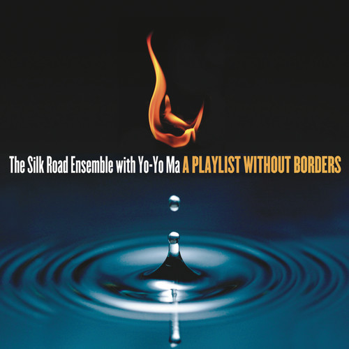 Silk Road Ensemble / Yo Ma -Yo - Playlist Without Borders