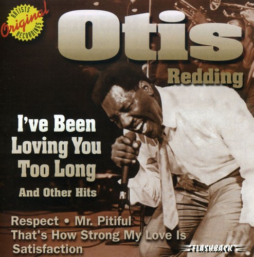 Otis Redding - I've Been Loving You Too Long & Other Hits