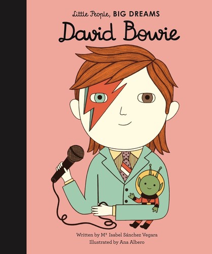 Isabel Sanchez Vegara - David Bowie: Little People, Big Dreams