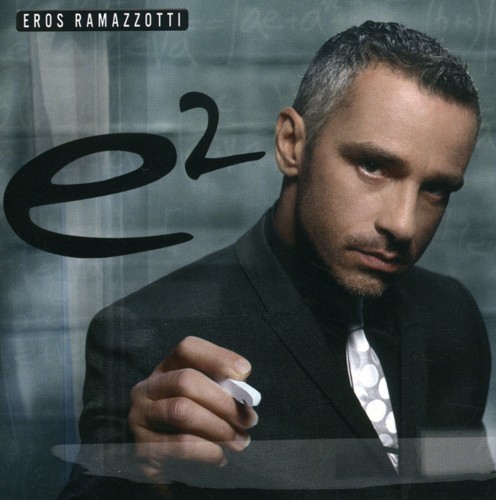 Eros Ramazzotti - E2 [Italian]