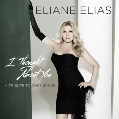 Eliane Elias - I Thought About You [A Tribute To Chet Baker]