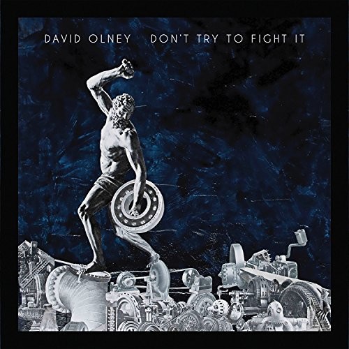 David Olney - Don't Try To Fight It