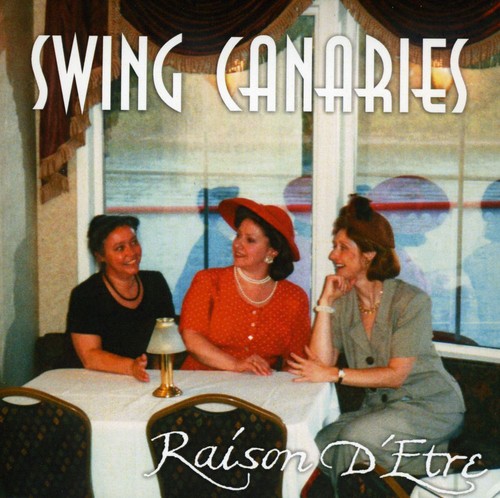 Raison D'Etre - Swing Canaries