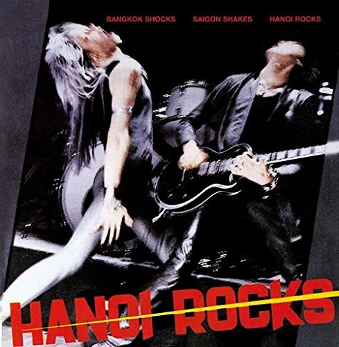 Hanoi Rocks - Bangkok Shocks Saigon Shakes