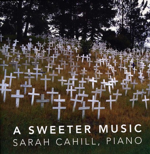 Sarah Cahill - Sweeter Music