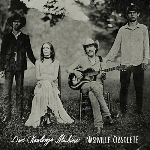 Dave Rawlings Machine - Nashville Obsolete