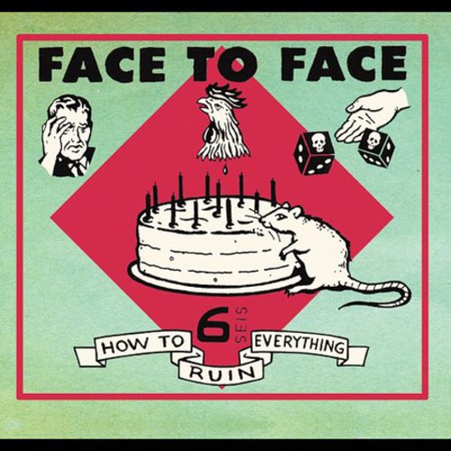 Face To Face - How to Ruin Everything