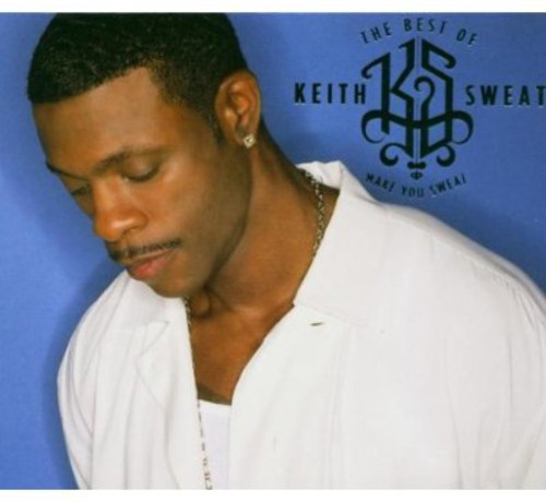 Best of Keith Sweat: Make You Sweat