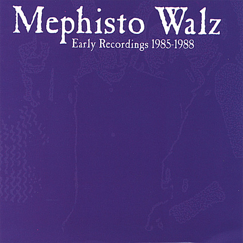 Mephisto Walz - Early Recordings 1985-1988