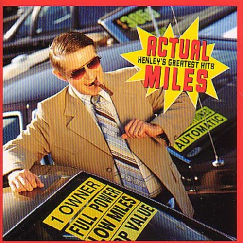 Don Henley - Actual Miles: Greatest Hits