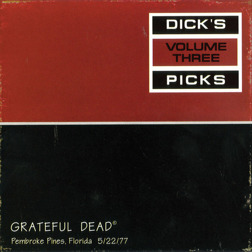 Grateful Dead - Dick's Picks Vol. 3: Pembroke Pines Florida 5/22/77