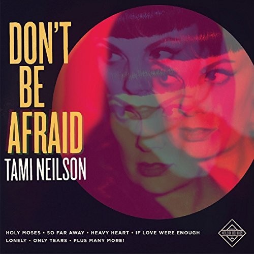 Tami Neilson - Don't Be Afraid [Digipak]