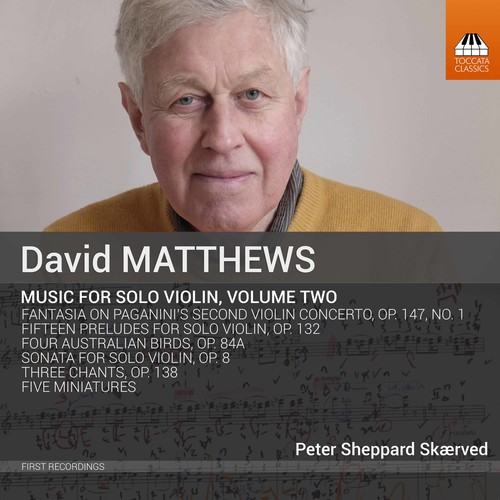 Peter Sheppard Skærved - David Matthews: Music for Solo Violin, Vol. 2