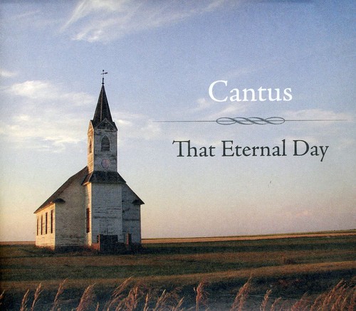 Cantus - That Eternal Day