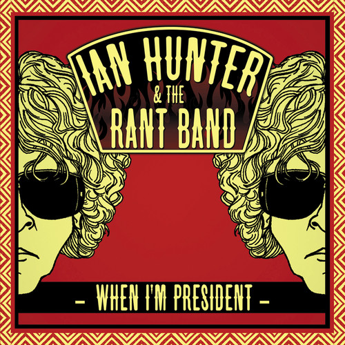Ian Hunter - When I'm President
