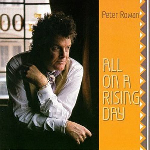 Peter Rowan - All on a Rising Day