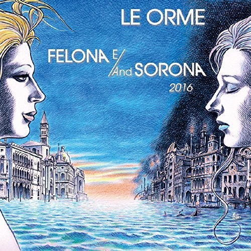 Le Orme - Felona E/And Solona 2016