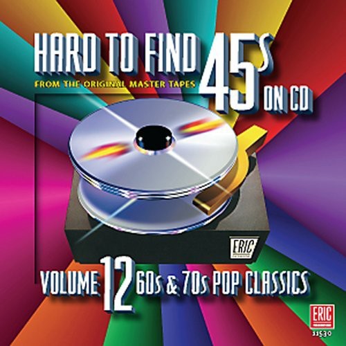 Hard-To-Find 45s, Vol. 12: 60s and 70s Pop Classics