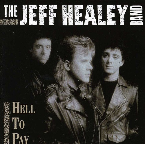 Jeff Healey Band - Hell To Pay [Import]