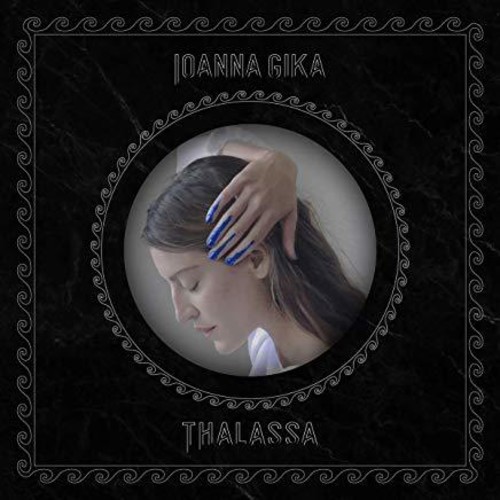 Ioanna Gika - Thalassa [Download Included]