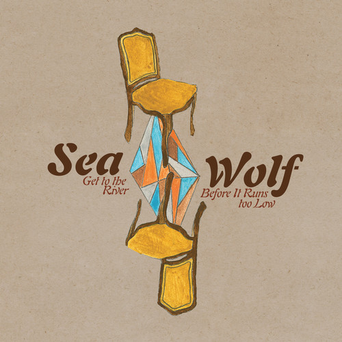 Sea Wolf - Get to the River Before It Runs Too Low