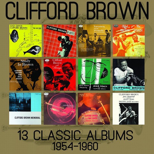 Clifford Brown - 13 Classic Albums: 1954-1960