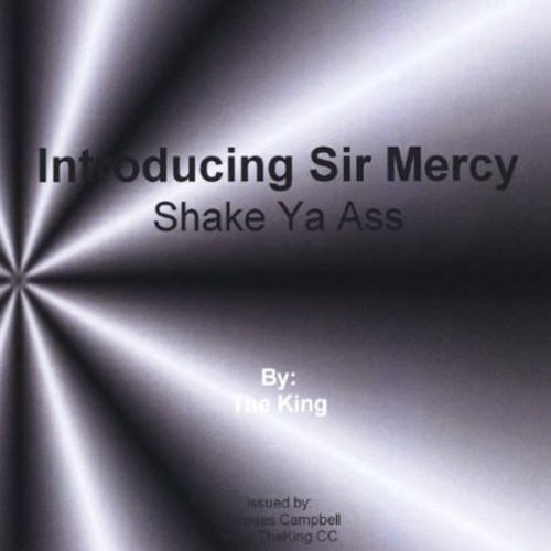 King - Introducing Sir Mercy (Shake Your Ass)