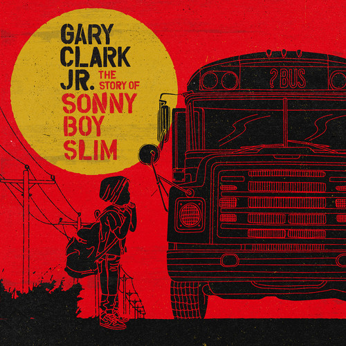 Gary Clark Jr. - The Story of Sonny Boy Slim [Vinyl]