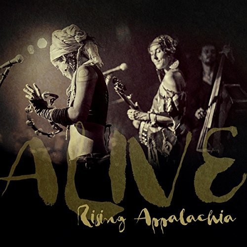 Rising Appalachia - Alive (Live)