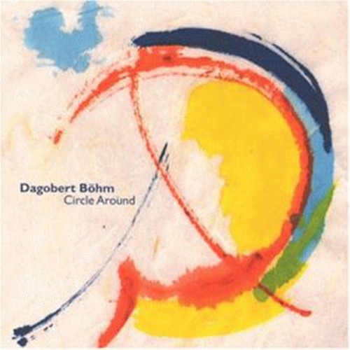 Dagobert B”hm - Circle Around