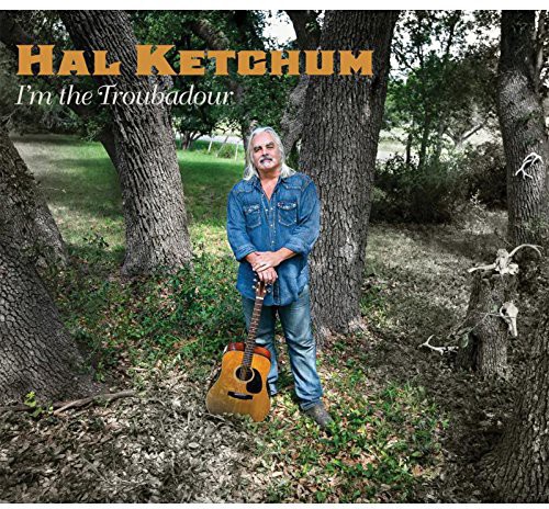 Hal Ketchum - I'm The Troubadour [Import]