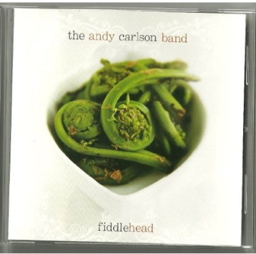 Andy Carlson Band - Fiddlehead